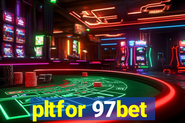 pltfor 97bet